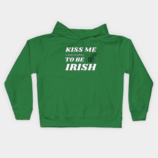 Kiss me I'm pretending to be Irish pot 2 Kids Hoodie by NdisoDesigns